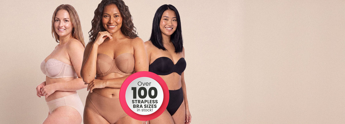 Three women wearing strapless bras, with a badge reading “Over 100 strapless bra sizes in stock.”